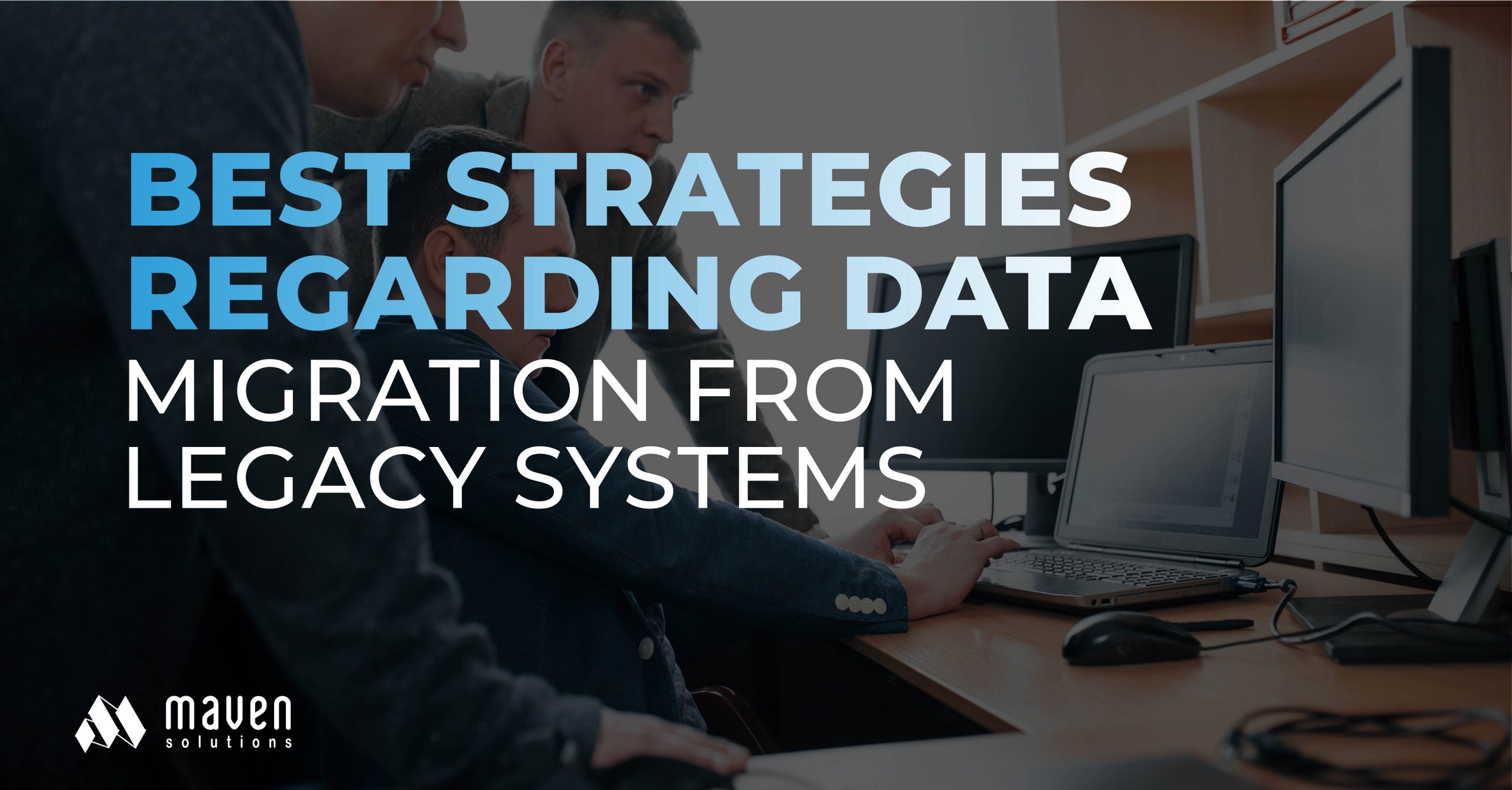 Legacy System Migration Strategy: Best Practices And Tips